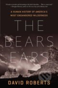 Kniha: The Bears Ears (David Roberts). WW Norton & Co, 2022 Kniha: The Bears Ears (David Roberts). WW Norton & Co, 2022