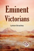 Kniha: Eminent Victorians (Lytton Strachey). Double 9 Books LLP, 2023 Kniha: Eminent Victorians (Lytton Strachey). Double 9 Books LLP, 2023