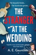 Kniha: The Stranger at the Wedding (A. E. Gauntlett). Raven Books, 2024 Kniha: The Stranger at the Wedding (A. E. Gauntlett). Raven Books, 2024