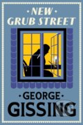 Kniha: New Grub Street (George Gissing). Alma Classics, 2024 Kniha: New Grub Street (George Gissing). Alma Classics, 2024