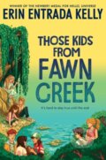 Kniha: Those Kids from Fawn Creek (Erin Entrada Kelly). Greenwillow Books, 2022 Kniha: Those Kids from Fawn Creek (Erin Entrada Kelly). Greenwillow Books, 2022