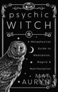 Kniha: Psychic Witch (Mat Auryn). Llewellyn Publications, 2025 Kniha: Psychic Witch (Mat Auryn). Llewellyn Publications, 2025