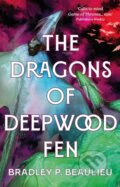 Kniha: The Dragons of Deepwood Fen (Bradley P. Beaulieu). Head of Zeus, 2024 Kniha: The Dragons of Deepwood Fen (Bradley P. Beaulieu). Head of Zeus, 2024