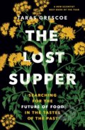 Kniha: The Lost Supper (Taras Grescoe). , 2024 Kniha: The Lost Supper (Taras Grescoe). , 2024