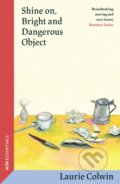 Kniha: Shine on, Bright and Dangerous Object (Laurie Colwin). Weidenfeld and Nicolson, 2025 Kniha: Shine on, Bright and Dangerous Object (Laurie Colwin). Weidenfeld and Nicolson, 2025