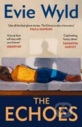 Kniha: The Echoes (Evie Wyld). Vintage, 2025 Kniha: The Echoes (Evie Wyld). Vintage, 2025