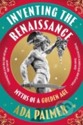 Kniha: Inventing the Renaissance (Ada Palmer). Apollo, 2026 Kniha: Inventing the Renaissance (Ada Palmer). Apollo, 2026