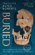 Kniha: Buried (Alice Roberts). Simon & Schuster, 2022 Kniha: Buried (Alice Roberts). Simon & Schuster, 2022