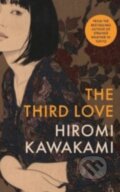 Kniha: The Third Love (Hiromi Kawakami). Granta Publications, 2024 Kniha: The Third Love (Hiromi Kawakami). Granta Publications, 2024