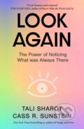 Kniha: Look Again (Cass R. Sunstein a Tali Sharot). Little, Brown, 2024 Kniha: Look Again (Cass R. Sunstein a Tali Sharot). Little, Brown, 2024