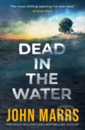 Kniha: Dead in the Water (John Marrs). Thomas & Mercer, 2026 Kniha: Dead in the Water (John Marrs). Thomas & Mercer, 2026
