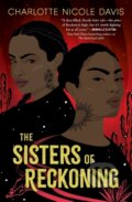 Kniha: The Sisters of Reckoning (Charlotte Nicole Davis). , 2022 Kniha: The Sisters of Reckoning (Charlotte Nicole Davis). , 2022