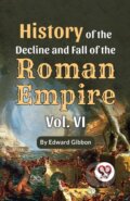 Kniha: History of the Decline and Fall of the Roman Empire (Edward Gibbon). Double 9 Books LLP, 2023 Kniha: History of the Decline and Fall of the Roman Empire (Edward Gibbon). Double 9 Books LLP, 2023