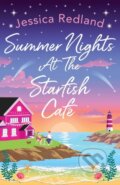 Kniha: Summer Nights at The Starfish Cafe (Jessica Redland). Boldwood Books, 2023 Kniha: Summer Nights at The Starfish Cafe (Jessica Redland). Boldwood Books, 2023
