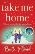 Kniha: Take Me Home (Beth Moran). Boldwood Books, 2023 Kniha: Take Me Home (Beth Moran). Boldwood Books, 2023