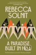 Kniha: A Paradise Built in Hell (Rebecca Solnit). Granta Books, 2025 Kniha: A Paradise Built in Hell (Rebecca Solnit). Granta Books, 2025