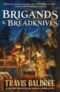 Kniha: Brigands & Breadknives (Travis Baldree). Tor Books, 2025 Kniha: Brigands & Breadknives (Travis Baldree). Tor Books, 2025