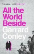 Kniha: All the World Beside (Garrard Conley). Grove Press, 2025 Kniha: All the World Beside (Garrard Conley). Grove Press, 2025