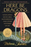 Kniha: Here Be Dragons (Melanie Shankle). , 2026 Kniha: Here Be Dragons (Melanie Shankle). , 2026