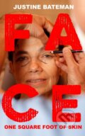Kniha: Face (Justine Bateman). Akashic Books, 2021 Kniha: Face (Justine Bateman). Akashic Books, 2021