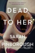 Kniha: Dead to Her (Sarah Pinborough). , 2021 Kniha: Dead to Her (Sarah Pinborough). , 2021