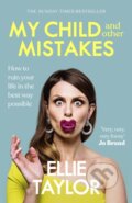 Kniha: My Child and Other Mistakes (Ellie Taylor). Coronet, 2022 Kniha: My Child and Other Mistakes (Ellie Taylor). Coronet, 2022