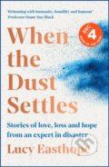 Kniha: When the Dust Settles (Lucy Easthope). Hodder and Stoughton, 2022 Kniha: When the Dust Settles (Lucy Easthope). Hodder and Stoughton, 2022