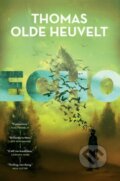 Kniha: Echo (Thomas Olde Heuvelt). Tor Nightfire, 2023 Kniha: Echo (Thomas Olde Heuvelt). Tor Nightfire, 2023