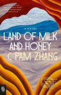 Kniha: Land of Milk and Honey (C Pam Zhang). Penguin Putnam Inc, 2024 Kniha: Land of Milk and Honey (C Pam Zhang). Penguin Putnam Inc, 2024
