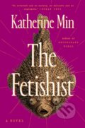 Kniha: Fetishist (Katherine Min). G P Putnam's Sons, 2024 Kniha: Fetishist (Katherine Min). G P Putnam's Sons, 2024