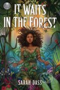 Kniha: Rick Riordan Presents: It Waits in the Forest (Sarah Dass). Rick Riordan Presents, 2025 Kniha: Rick Riordan Presents: It Waits in the Forest (Sarah Dass). Rick Riordan Presents, 2025