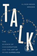 Kniha: Talk (Alison Wood Brooks). Penguin Books, 2025 Kniha: Talk (Alison Wood Brooks). Penguin Books, 2025
