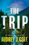 Kniha: The Trip (Audrey J. Cole). Thomas & Mercer, 2026 Kniha: The Trip (Audrey J. Cole). Thomas & Mercer, 2026