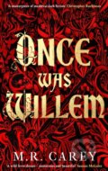 Kniha: Once Was Willem (M. R. Carey). Orbit, 2025 Kniha: Once Was Willem (M. R. Carey). Orbit, 2025