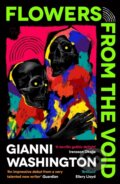 Kniha: Flowers from the Void (Gianni Washington). Serpents Tail, 2025 Kniha: Flowers from the Void (Gianni Washington). Serpents Tail, 2025