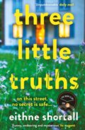 Kniha: Three Little Truths (Eithne Shortall). Corvus, 2021 Kniha: Three Little Truths (Eithne Shortall). Corvus, 2021