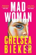 Kniha: Madwoman (Chelsea Bieker). Oneworld Publications, 2024 Kniha: Madwoman (Chelsea Bieker). Oneworld Publications, 2024