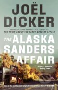 Kniha: The Alaska Sanders Affair (Joel Dicker). MacLehose Press, 2024 Kniha: The Alaska Sanders Affair (Joel Dicker). MacLehose Press, 2024