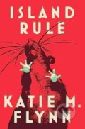 Kniha: Island Rule (Katie M. Flynn). Gallery/Scout Press, 2024 Kniha: Island Rule (Katie M. Flynn). Gallery/Scout Press, 2024