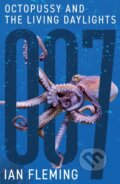 Kniha: Octopussy and The Living Daylights (Ian Fleming). Ian Fleming Publications, 2023 Kniha: Octopussy and The Living Daylights (Ian Fleming). Ian Fleming Publications, 2023