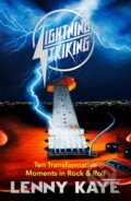 Kniha: Lightning Striking (Lenny Kaye). White Rabbit, 2023 Kniha: Lightning Striking (Lenny Kaye). White Rabbit, 2023