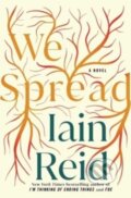 Kniha: We Spread (Iain Reid). Gallery/Scout Press, 2023 Kniha: We Spread (Iain Reid). Gallery/Scout Press, 2023