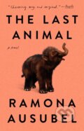 Kniha: The Last Animal (Ramona Ausubel). Riverhead, 2024 Kniha: The Last Animal (Ramona Ausubel). Riverhead, 2024