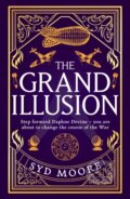 Kniha: The Grand Illusion (Syd Moore). Magpie, 2024 Kniha: The Grand Illusion (Syd Moore). Magpie, 2024