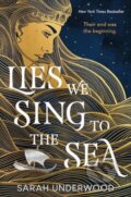 Kniha: Lies We Sing to the Sea (Sarah Underwood). HarperCollins, 2024 Kniha: Lies We Sing to the Sea (Sarah Underwood). HarperCollins, 2024