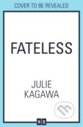 Kniha: Fateless (Julie Kagawa). HQ, 2025 Kniha: Fateless (Julie Kagawa). HQ, 2025