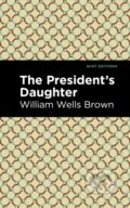Kniha: The President's Daughter (William Wells Brown). , 2021 Kniha: The President's Daughter (William Wells Brown). , 2021