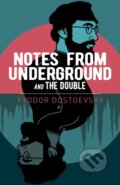 Kniha: Notes from Underground and The Double (Fyodor Dostoyevsky). Arcturus, 2021 Kniha: Notes from Underground and The Double (Fyodor Dostoyevsky). Arcturus, 2021