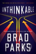 Kniha: Unthinkable (Brad Parks). Thomas & Mercer, 2021 Kniha: Unthinkable (Brad Parks). Thomas & Mercer, 2021