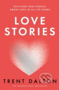 Kniha: Love Stories (Trent Dalton). The Borough Press, 2022 Kniha: Love Stories (Trent Dalton). The Borough Press, 2022